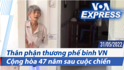 Thân phận thương phế binh Việt Nam Cộng hòa 47 năm sau cuộc chiến