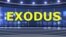 ពាក្យក្នុងសារព័ត៌មាន៖ Exodus