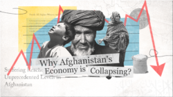 Why Is Afghanistan’s Economy Collapsing?