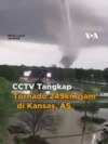 CCTV Tangkap Video Tornado di Kansas, Berkecepatan 249 Km/Jam