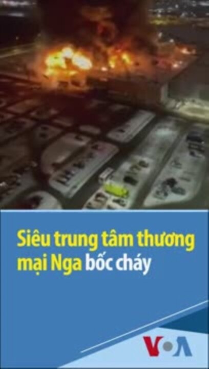 Siêu trung tâm thương mại Nga bốc cháy
