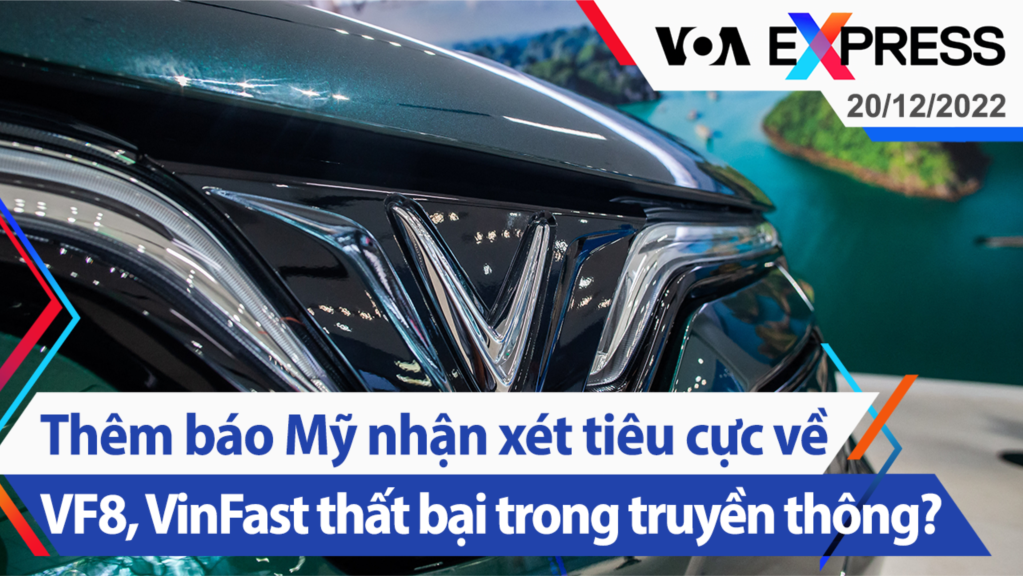 Thêm báo Mỹ nhận xét tiêu cực về VF8, VinFast thất bại trong truyền thông? | Truyền hình VOA 20/12/22