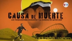 Causa de muerte: los trabajadores migrantes y el Mundial de Qatar 2022