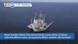 VOA60 World- Russia will ban oil sales to states that adhere to a price cap imposed by Western countries
