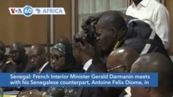 VOA60 Africa- French Interior Minister Gerald Darmanin meets his Senegalese counterpart, Antoine Felix Diome, in Dakar