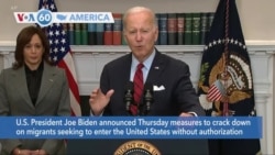 VOA60 America - Biden Announces New Border Measures to Curb Unlawful Migration to US