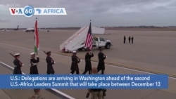 VOA60 Africa - Delegations arrive for US-Africa Summit