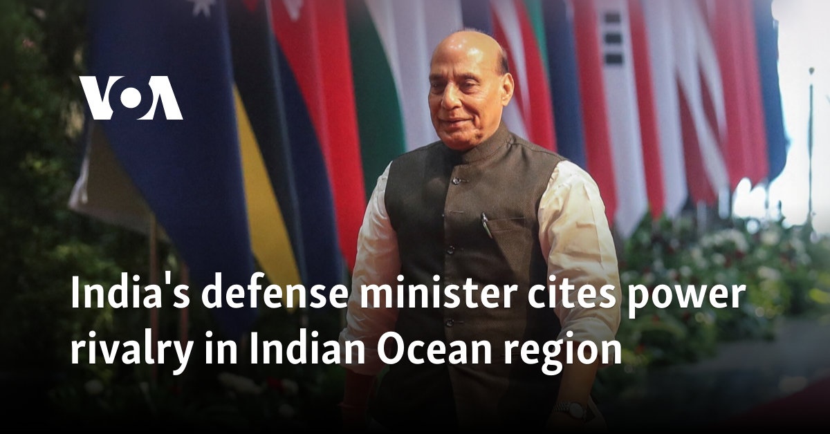 India's defense minister cites power rivalry in Indian Ocean region 