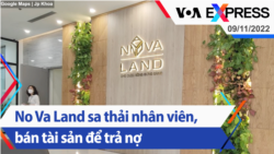 No Va Land sa thải nhân viên, bán tài sản để trả nợ | Truyền hình VOA 9/11/22