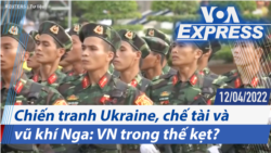 Chiến tranh Ukraine, chế tài và vũ khí Nga: Việt Nam trong thế kẹt? | Truyền hình VOA 12/4/22