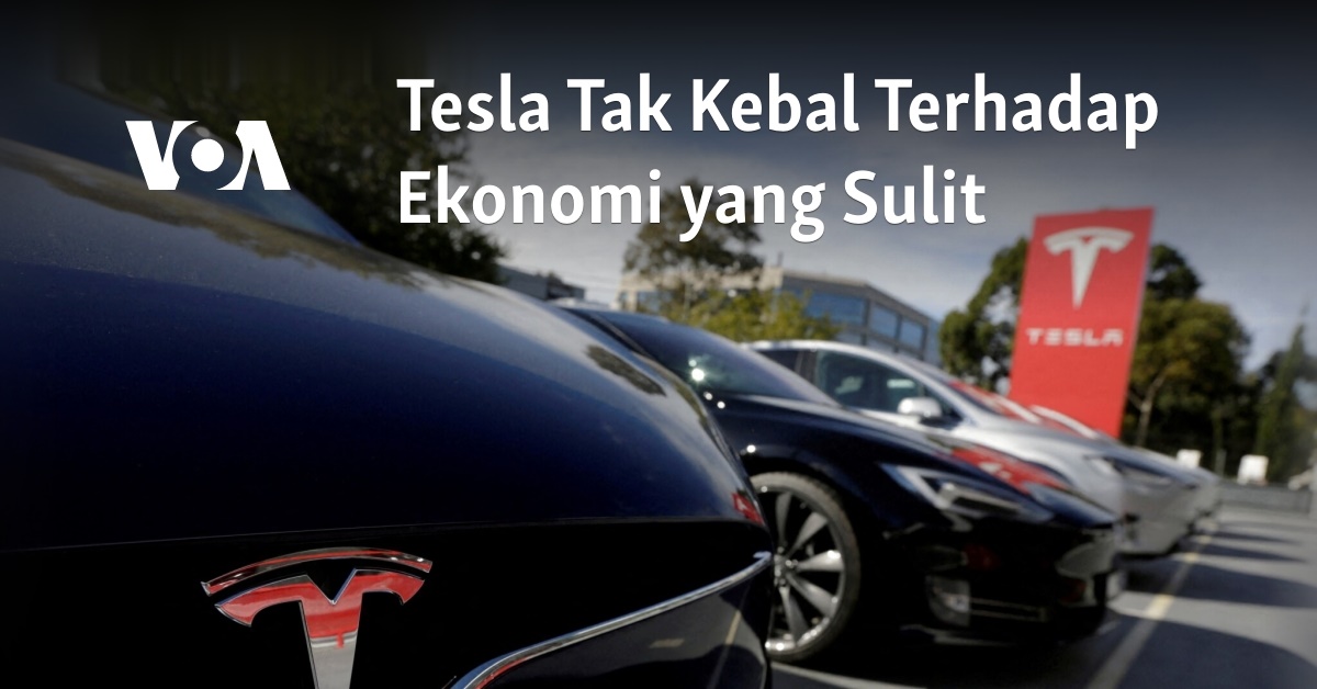 Tesla Tak Kebal Terhadap Ekonomi Yang Sulit