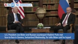 VOA60 America - U.S. President Joe Biden and Russian counterpart Vladimir Putin met face-to-face in Geneva