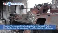 VOA60 World - Mayor of Mariupol said he believes over 10,000 civilians have died in Russian siege