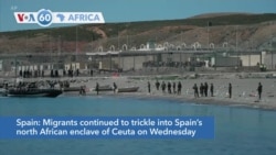 VOA60 Afrikaa - Migrants continue to trickle into Spain’s north African enclave of Ceuta