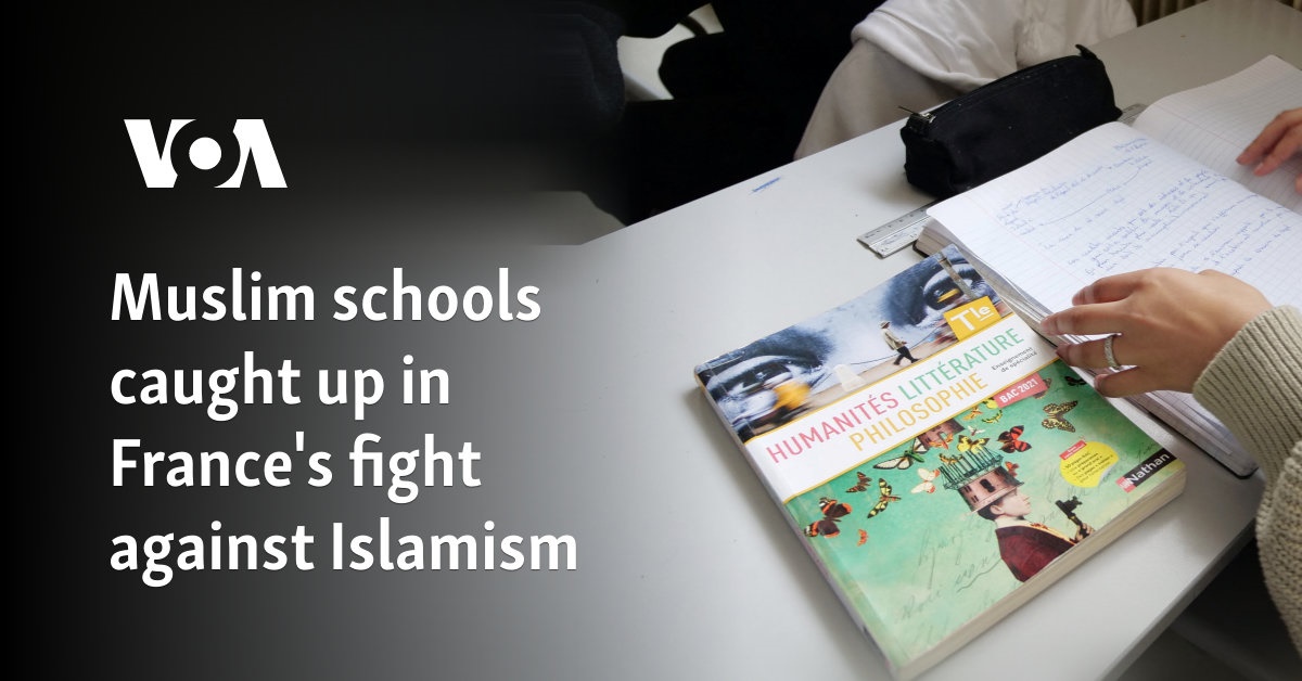 Muslim schools caught up in France's fight against Islamism