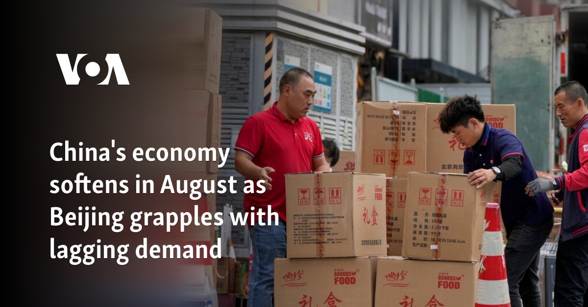 China's economy softens in August as Beijing grapples with lagging demand