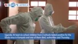 VOA60 Africa - Uganda: Six school children positive for Ebola