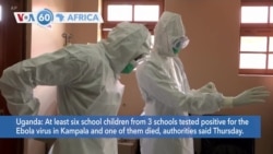 VOA60 Africa - Uganda: Six school children positive for Ebola
