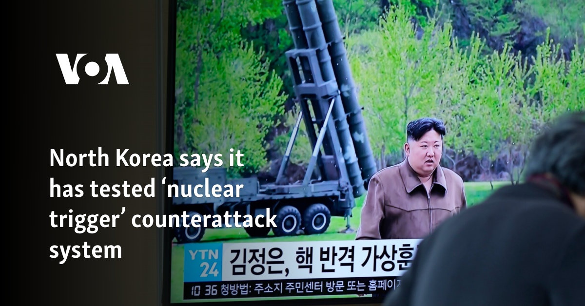 North Korea says it has tested ‘nuclear trigger’ counterattack system