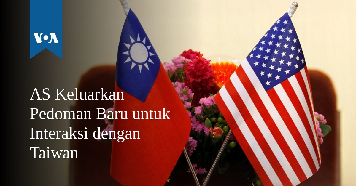 AS Keluarkan Pedoman Baru Untuk Interaksi Dengan Taiwan