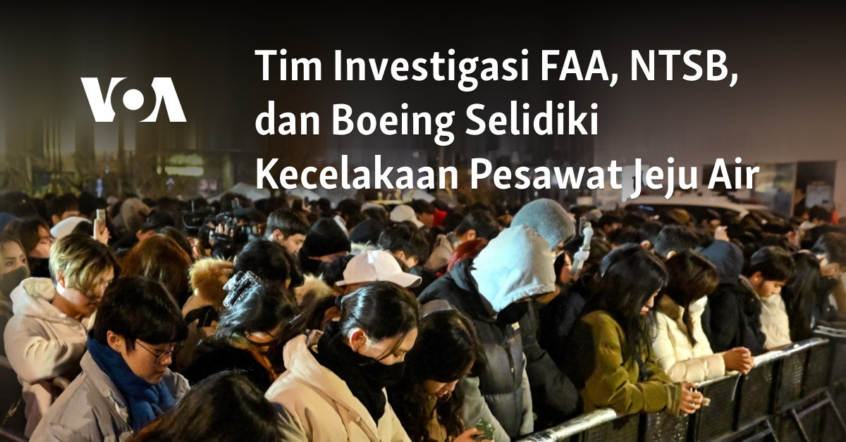 Tim Investigasi FAA, NTSB, dan Boeing Selidiki Kecelakaan Pesawat Jeju Air