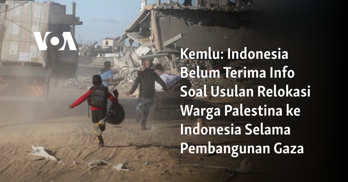 Indonesia Belum Terima Info Soal Usulan Relokasi Warga Palestina ke Indonesia Selama Pembangunan Gaza