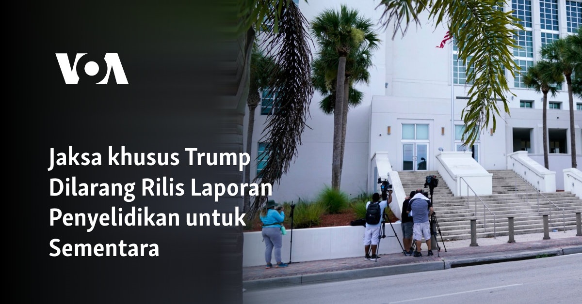 Jaksa khusus Trump Dilarang Rilis Laporan Penyelidikan untuk Sementara