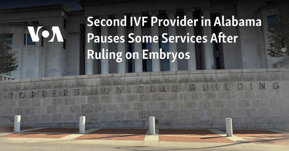 Second IVF Provider in Alabama Pauses Some Services After Ruling on Embryos