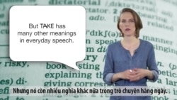 Ngữ pháp Thông dụng: Cách dùng từ Take (VOA)