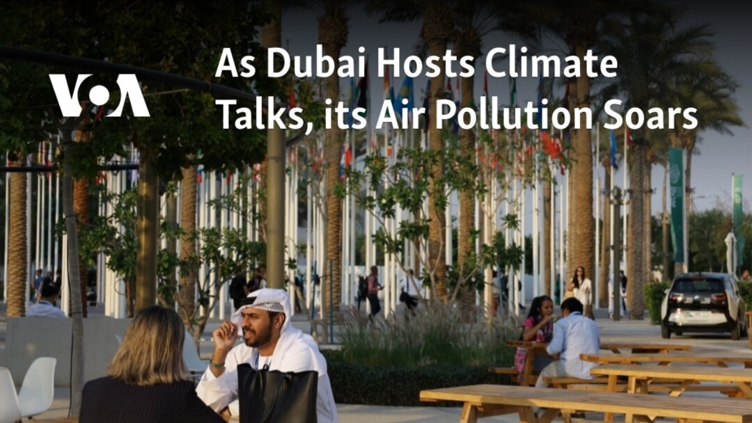 As Dubai Hosts Climate Talks, Its Air Pollution Soars – Voice of America – VOA News