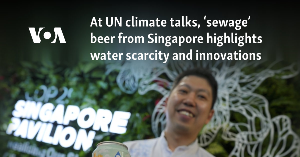 At UN climate talks, ‘sewage’ beer from Singapore highlights water scarcity and innovations