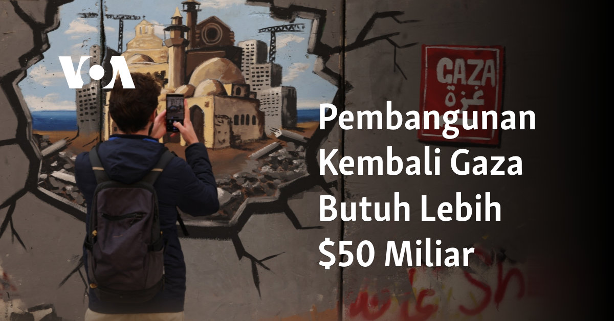 Pembangunan Kembali Gaza Butuh Lebih  Miliar