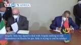 VOA60 Africa - Italy signs gas deal with Angola, seeks to end dependence on Russia 