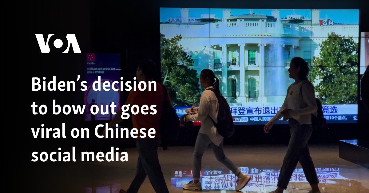 Biden’s decision to bow out goes viral on Chinese social media