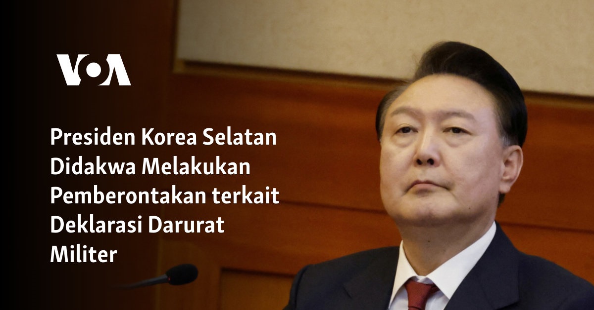 Presiden Korea Selatan Didakwa Melakukan Pemberontakan terkait Deklarasi Darurat Militer