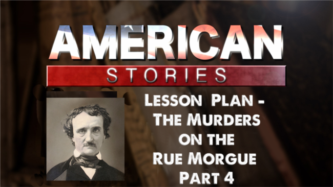 Lesson Plan - The Murders in the Rue Morgue, Part Four