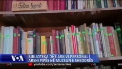 Biblioteka dhe arkivi personal i Arshi Pipës në Muzeun e qytetit të Shkodrës