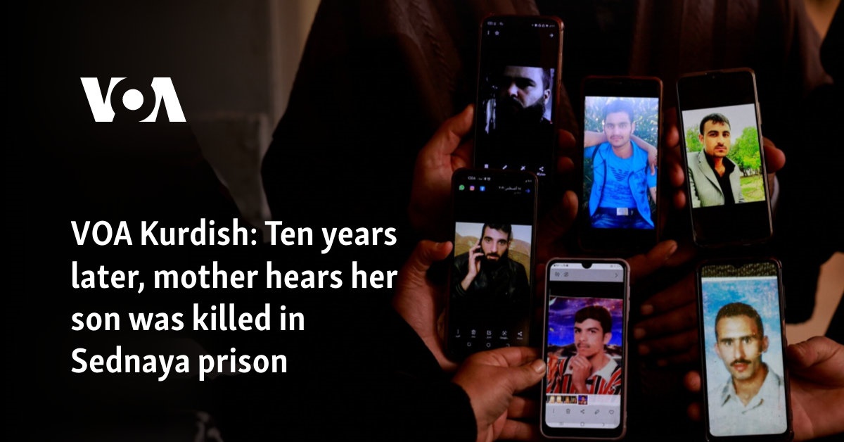 VOA Kurdish: Ten years later, mother hears her son was killed in ...