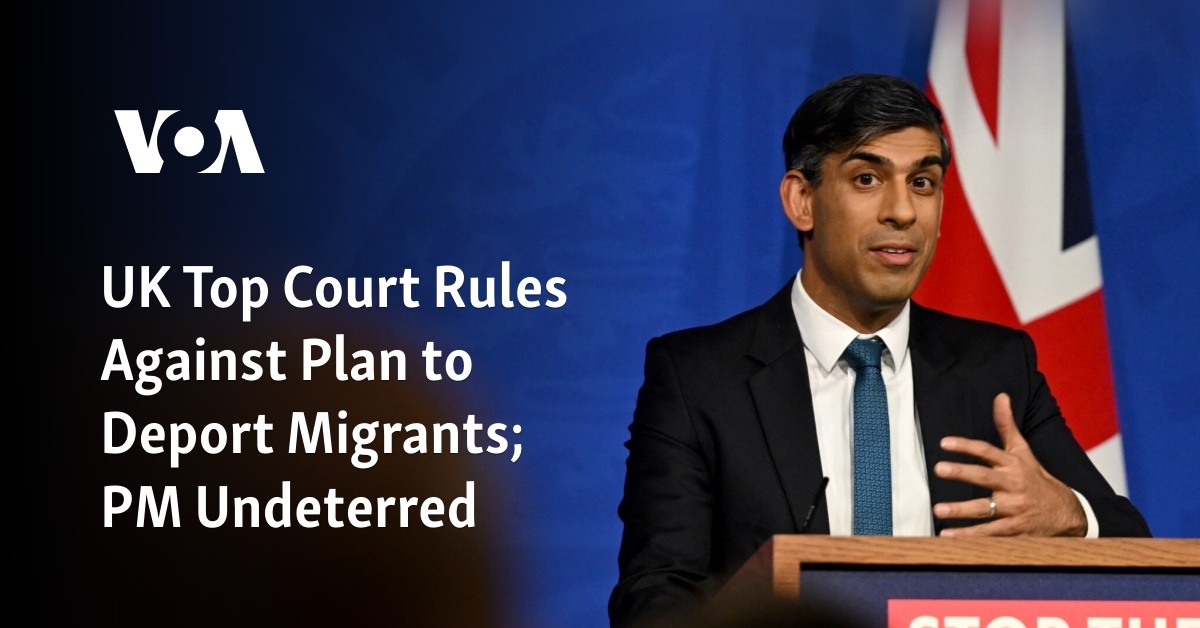 UK Top Court Rules Against Plan to Deport Migrants; PM Undeterred