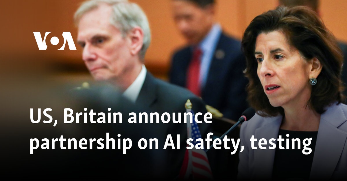 US, Britain announce partnership on AI safety, testing