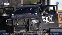Meksika’daki Çatışmalarda 20’den Fazla Ölü