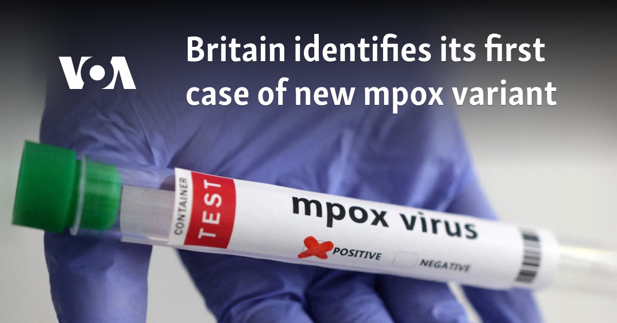 Britain identifies its first case of new mpox variant