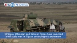 VOA60 Africa - Tigray External Affairs Office tweets "a full-scale war" launched by Ethopia, Eritrea