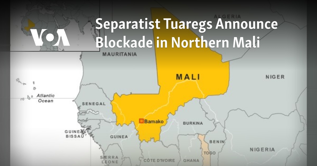 Separatist Tuaregs Announce Blockade in Northern Mali 