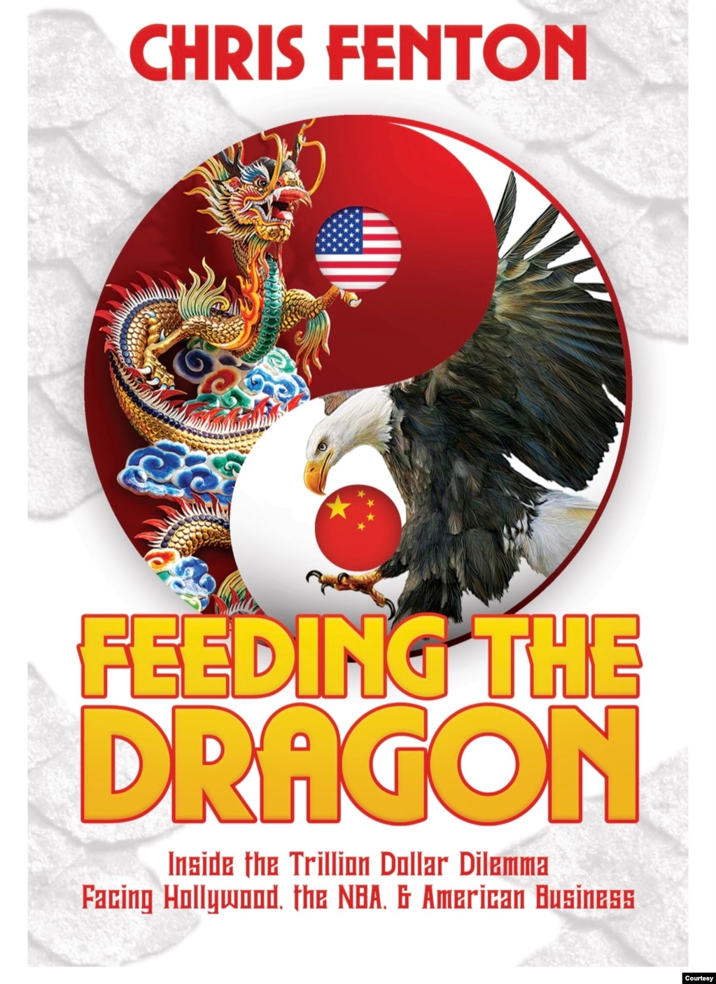 好莱坞制片人克里斯·芬顿所著回忆录《投喂中国龙》一书的封面。 （照片由作者提供）(photo:VOA)