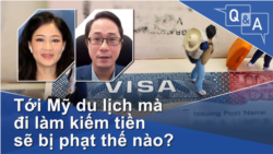 Tới Mỹ du lịch mà đi làm kiếm tiền sẽ bị phạt thế nào?