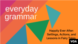 Happily Ever After: Settings, Actions, and Lessons in Fairy Tales 