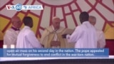 VOA60 Africa - Before a Crowd of 1 Million, Pope Urges Congolese to Forgive