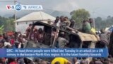 VOA60 Africa - DR Congo: Three killed in attack on UN convoy 