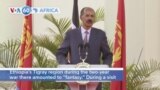 VOA60 Africa - Eritrean President Afwerki calls allegations on Tigray rights abuse a 'fantasy'